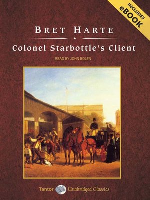 cover image of Colonel Starbottle's Client and Other Short Stories